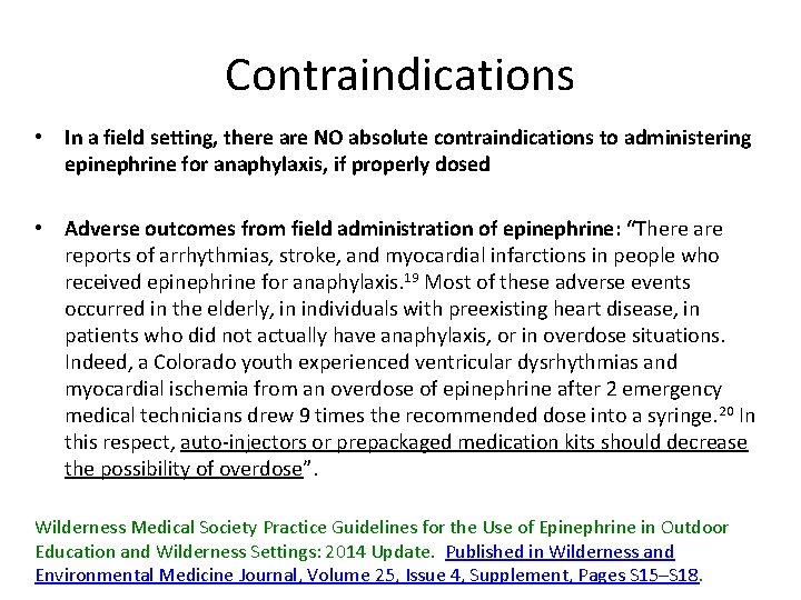 Contraindications • In a field setting, there are NO absolute contraindications to administering epinephrine