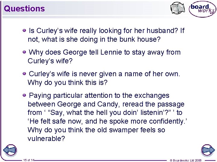 Questions Is Curley’s wife really looking for her husband? If not, what is she