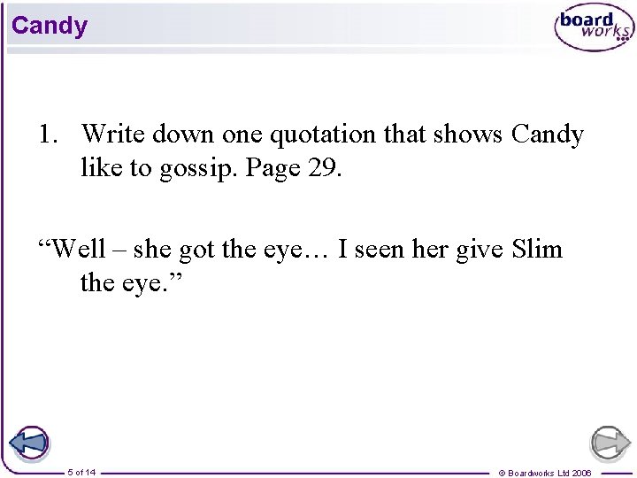 Candy 1. Write down one quotation that shows Candy like to gossip. Page 29.