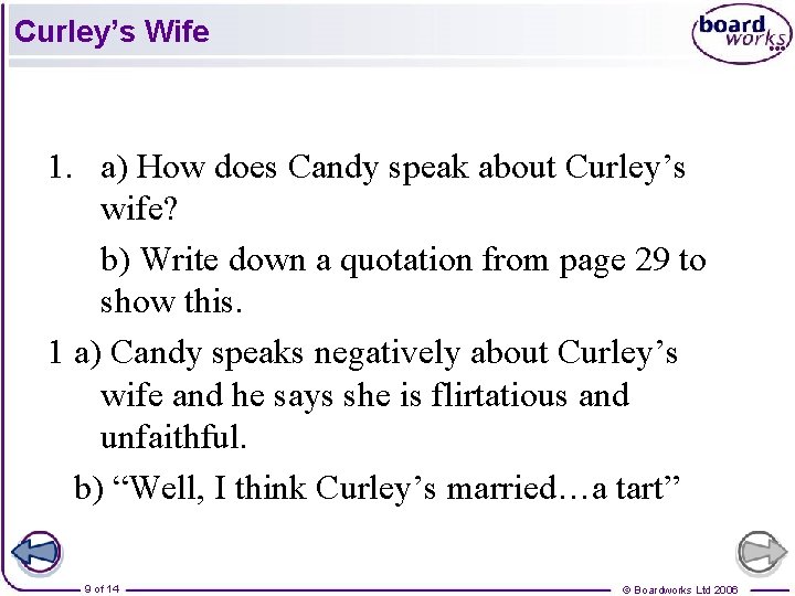 Curley’s Wife 1. a) How does Candy speak about Curley’s wife? b) Write down