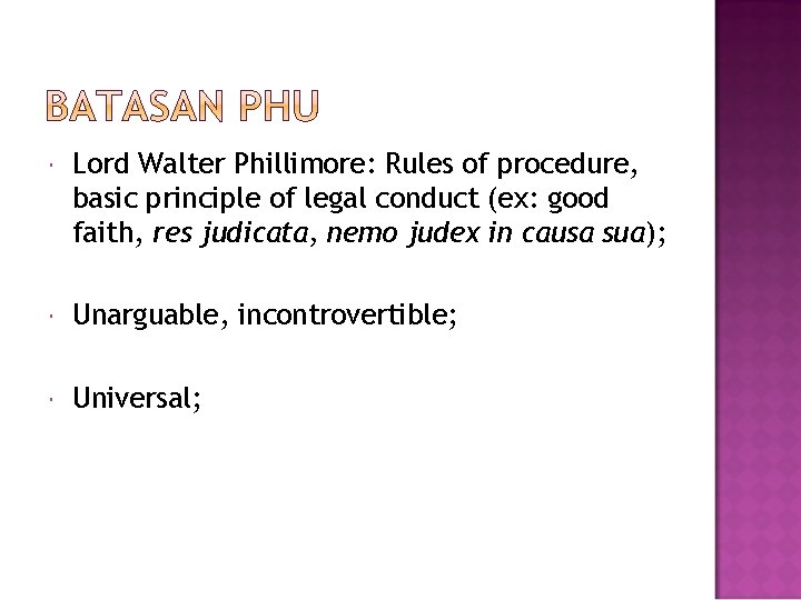  Lord Walter Phillimore: Rules of procedure, basic principle of legal conduct (ex: good