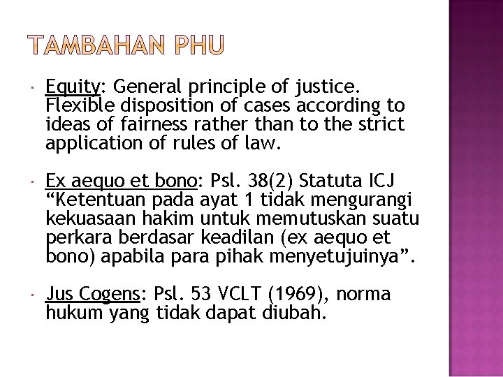  Equity: General principle of justice. Flexible disposition of cases according to ideas of