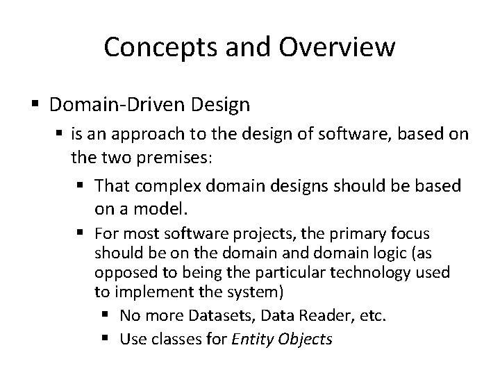 Concepts and Overview § Domain-Driven Design § is an approach to the design of