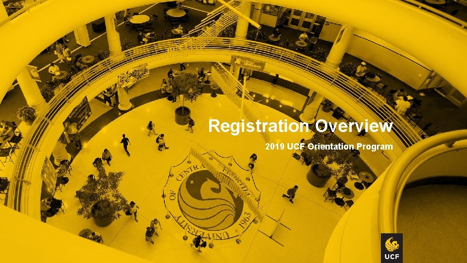 Registration Overview 2019 UCF Orientation Program 