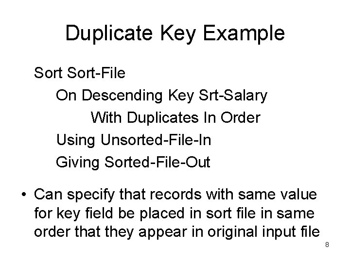 Duplicate Key Example Sort-File On Descending Key Srt-Salary With Duplicates In Order Using Unsorted-File-In