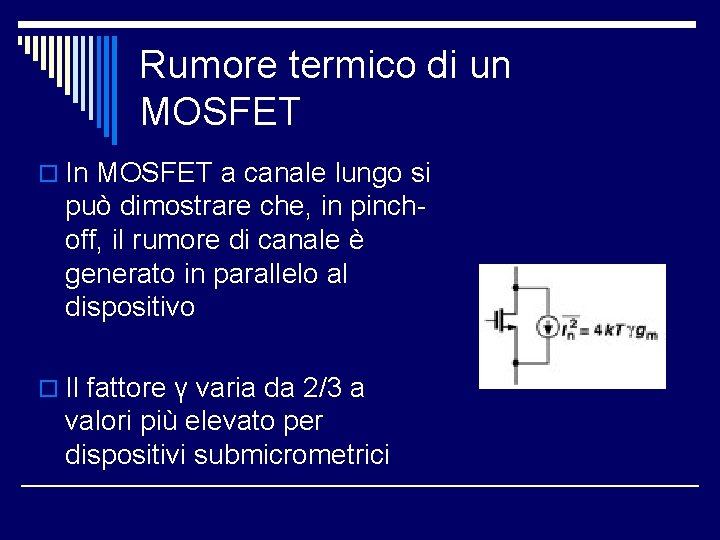 Rumore termico di un MOSFET o In MOSFET a canale lungo si può dimostrare