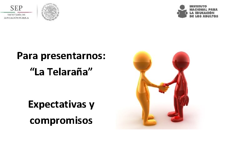 Para presentarnos: “La Telaraña” Expectativas y compromisos 