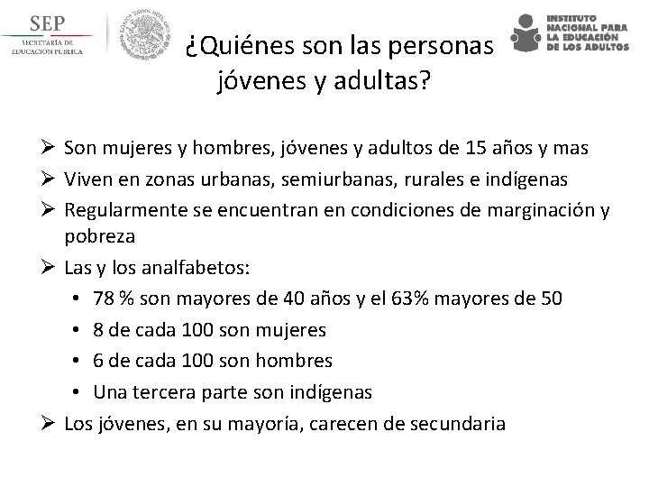 ¿Quiénes son las personas jóvenes y adultas? Ø Son mujeres y hombres, jóvenes y