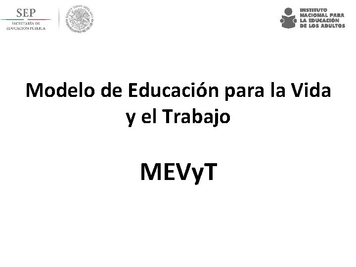 Modelo de Educación para la Vida y el Trabajo MEVy. T 