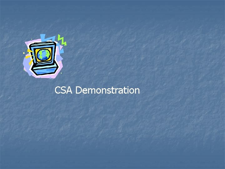 CSA Demonstration 