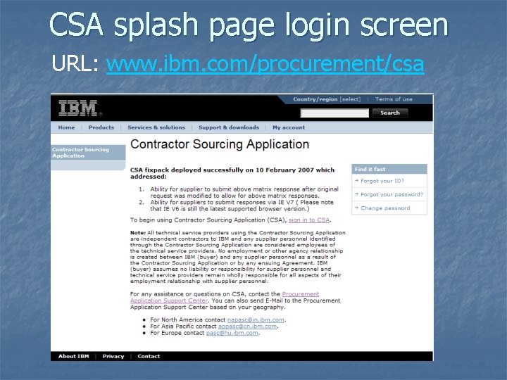 CSA splash page login screen URL: www. ibm. com/procurement/csa 