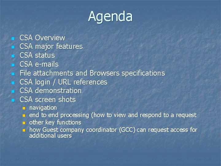 Agenda n n n n CSA Overview CSA major features CSA status CSA e-mails