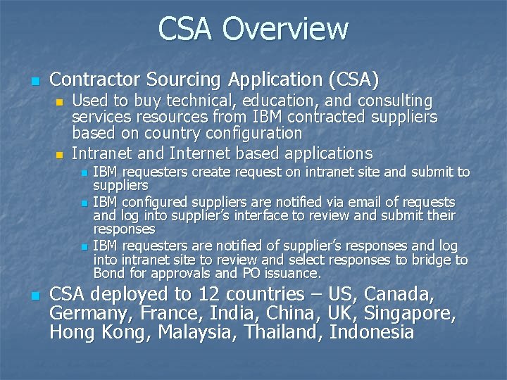 CSA Overview n Contractor Sourcing Application (CSA) n n Used to buy technical, education,