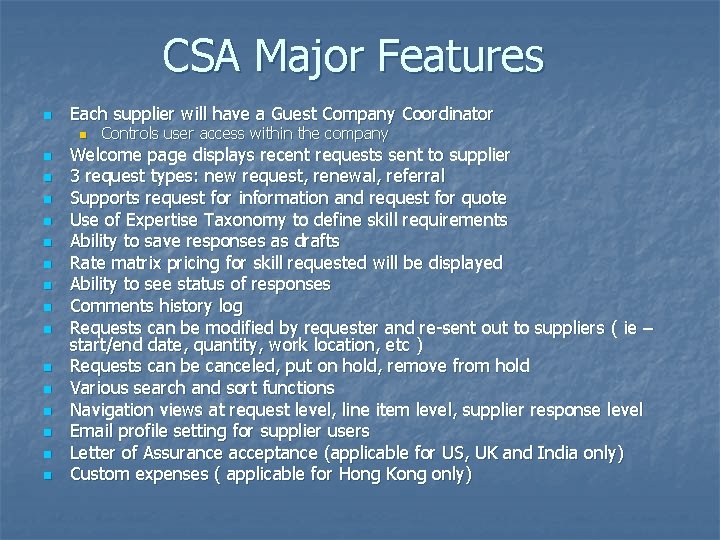CSA Major Features n Each supplier will have a Guest Company Coordinator n n