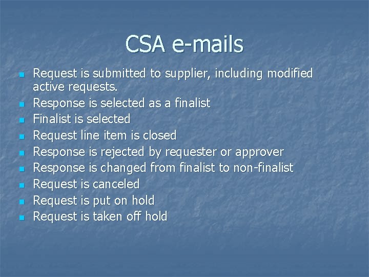 CSA e-mails n n n n n Request is submitted to supplier, including modified