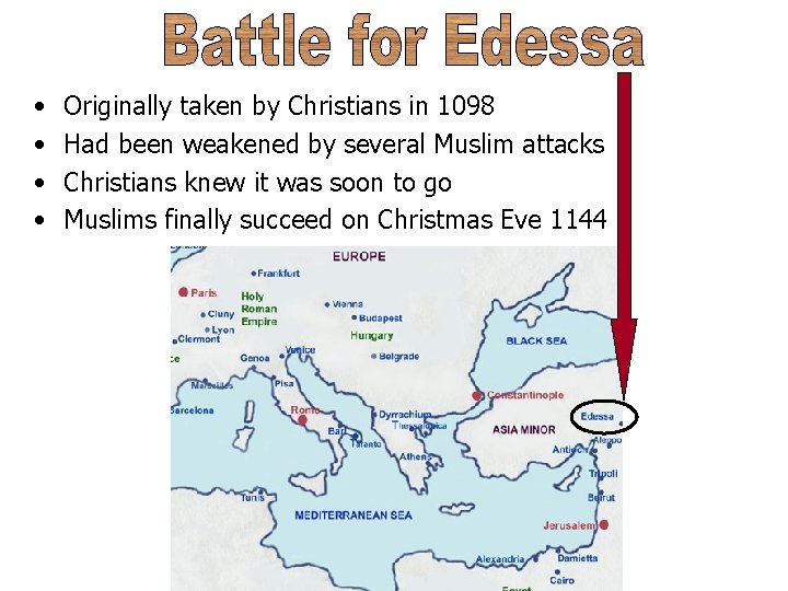  • • Originally taken by Christians in 1098 Had been weakened by several