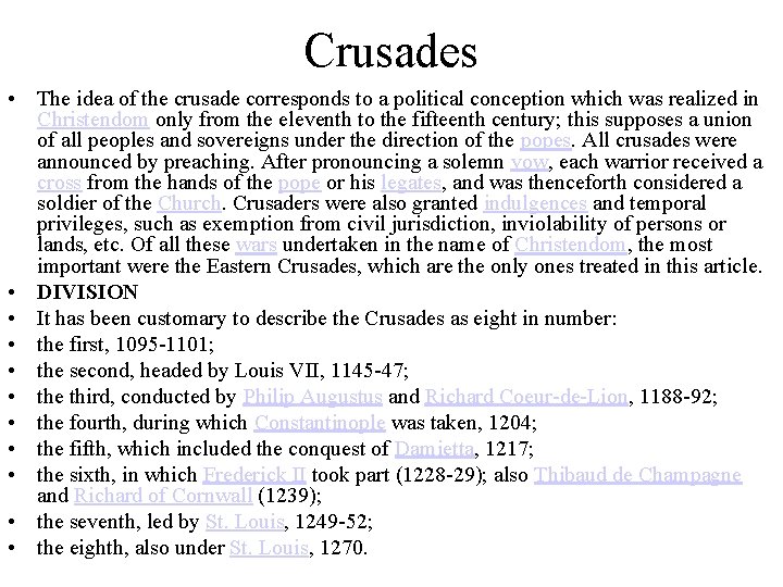 Crusades • The idea of the crusade corresponds to a political conception which was
