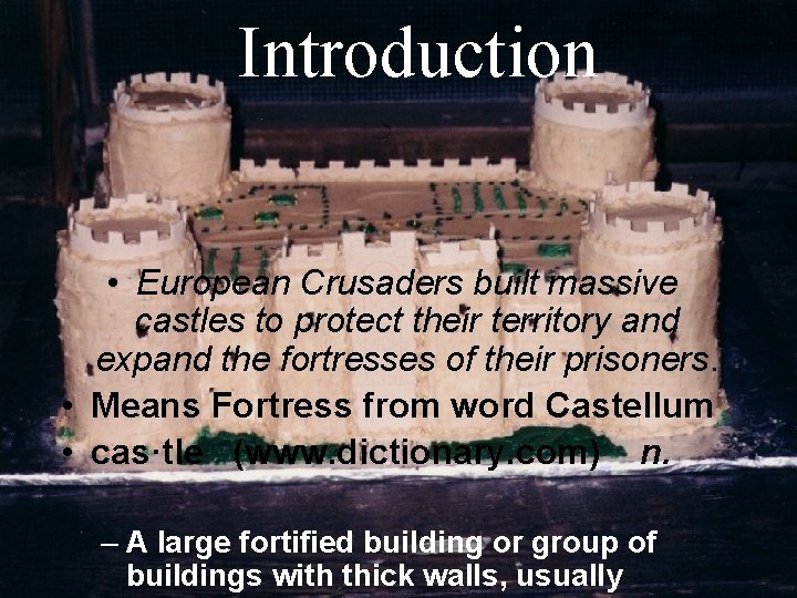 Introduction • European Crusaders built massive castles to protect their territory and expand the