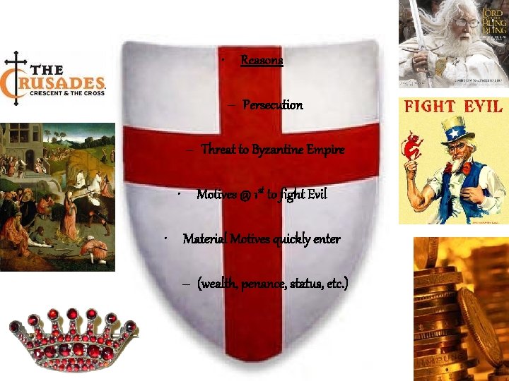  • Reasons – Persecution – Threat to Byzantine Empire • Motives @ 1