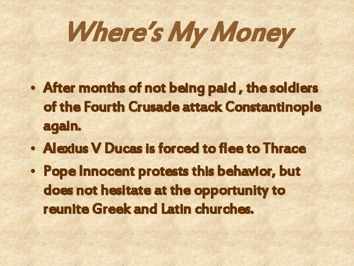 Where’s My Money • After months of not being paid , the soldiers of