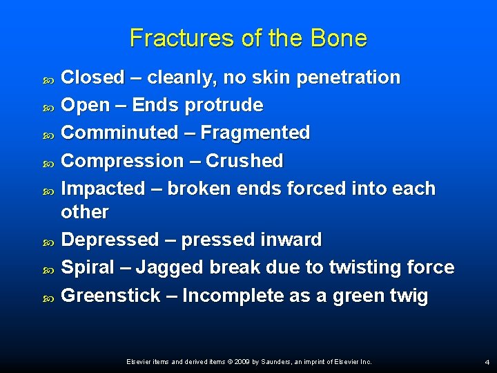 Fractures of the Bone Closed – cleanly, no skin penetration Open – Ends protrude