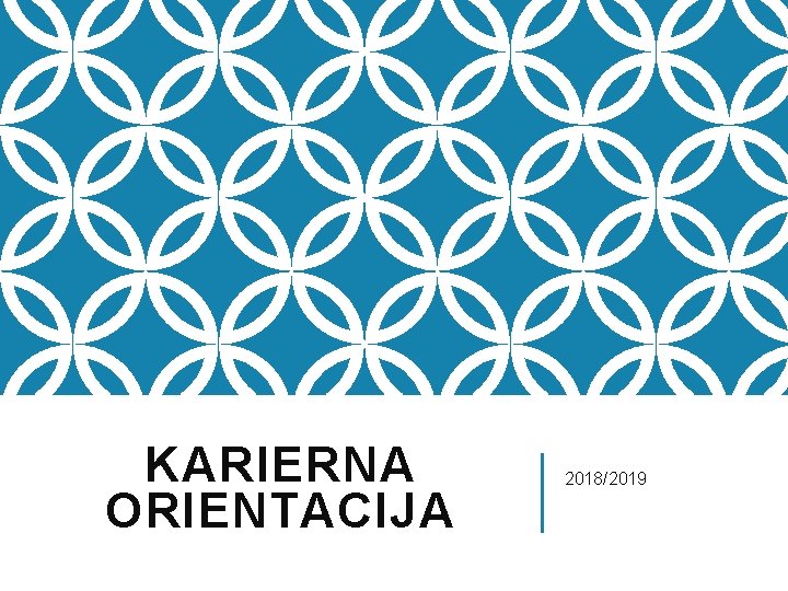 KARIERNA ORIENTACIJA 2018/2019 