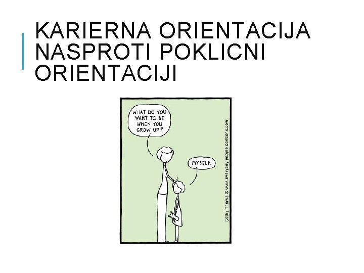 KARIERNA ORIENTACIJA NASPROTI POKLICNI ORIENTACIJI 