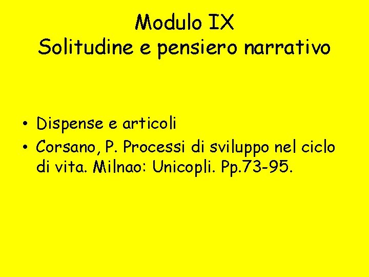 Modulo IX Solitudine e pensiero narrativo • Dispense e articoli • Corsano, P. Processi