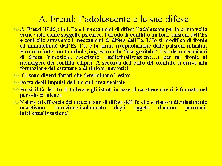 A. Freud: l’adolescente e le sue difese A. Freud (1936): in L’Io e i