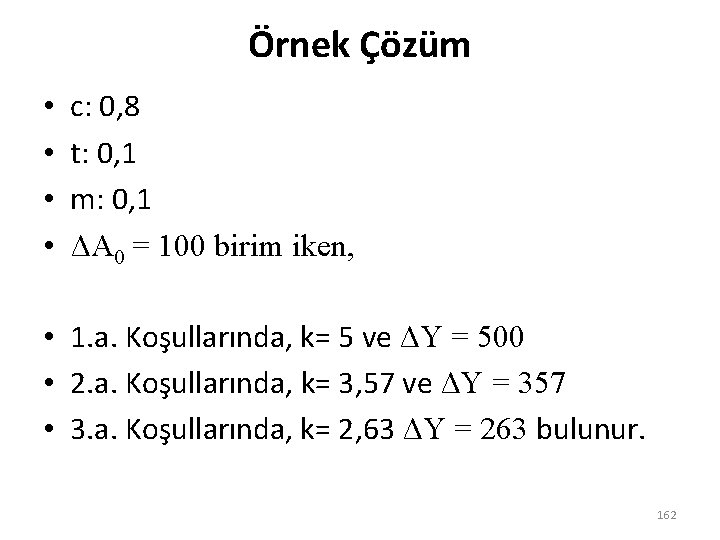 Örnek Çözüm • • c: 0, 8 t: 0, 1 m: 0, 1 ΔA