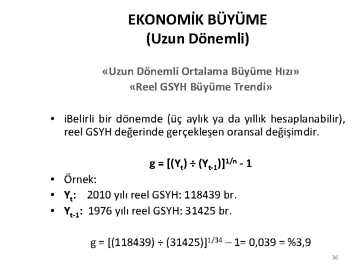EKONOMİK BÜYÜME (Uzun Dönemli) «Uzun Dönemli Ortalama Büyüme Hızı» «Reel GSYH Büyüme Trendi» •
