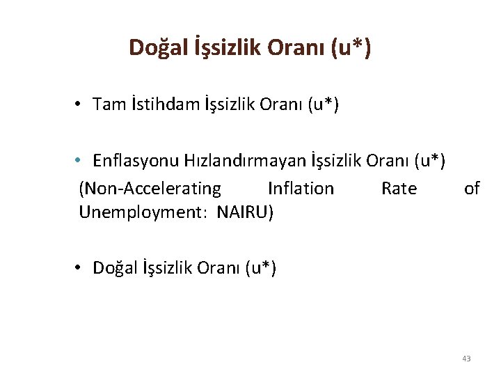 Doğal İşsizlik Oranı (u*) • Tam İstihdam İşsizlik Oranı (u*) • Enflasyonu Hızlandırmayan İşsizlik