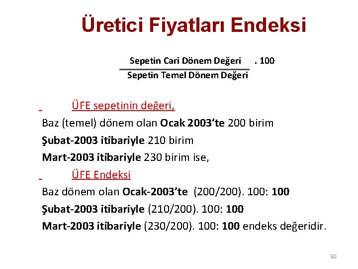 Üretici Fiyatları Endeksi Sepetin Cari Dönem Değeri. 100 Sepetin Temel Dönem Değeri ÜFE sepetinin