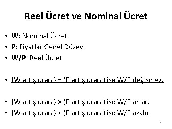 Reel Ücret ve Nominal Ücret • W: Nominal Ücret • P: Fiyatlar Genel Düzeyi