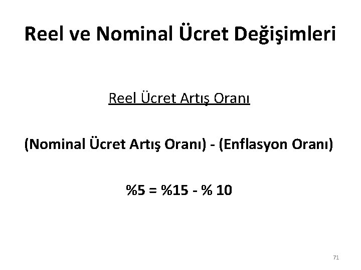 Reel ve Nominal Ücret Değişimleri Reel Ücret Artış Oranı (Nominal Ücret Artış Oranı) -