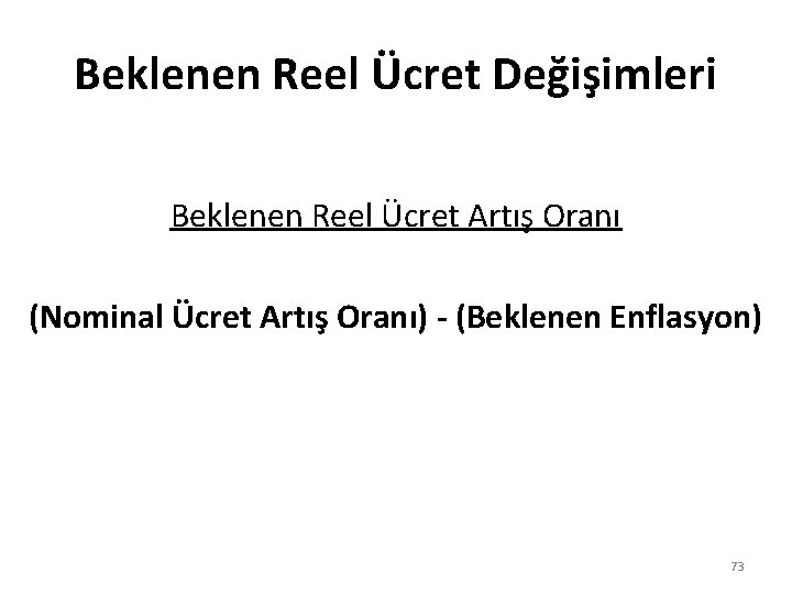Beklenen Reel Ücret Değişimleri Beklenen Reel Ücret Artış Oranı (Nominal Ücret Artış Oranı) -