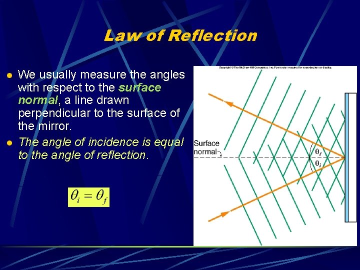 Law of Reflection l l We usually measure the angles with respect to the Law of Reflection l l We usually measure the angles with respect to the