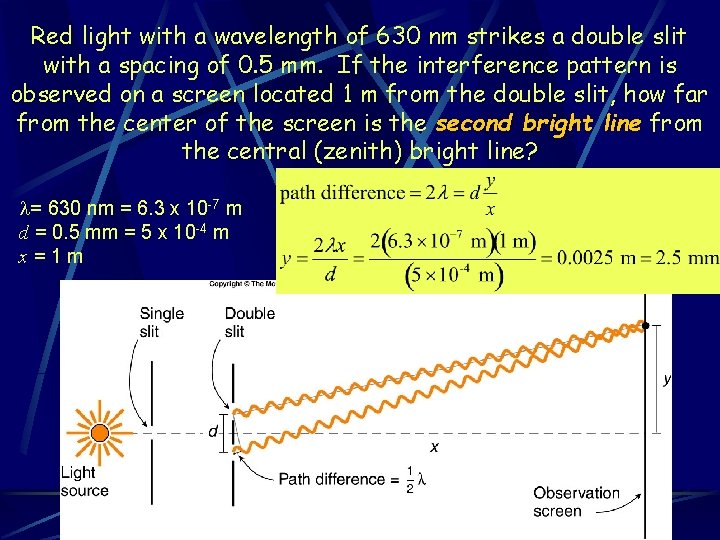 Red light with a wavelength of 630 nm strikes a double slit with a Red light with a wavelength of 630 nm strikes a double slit with a