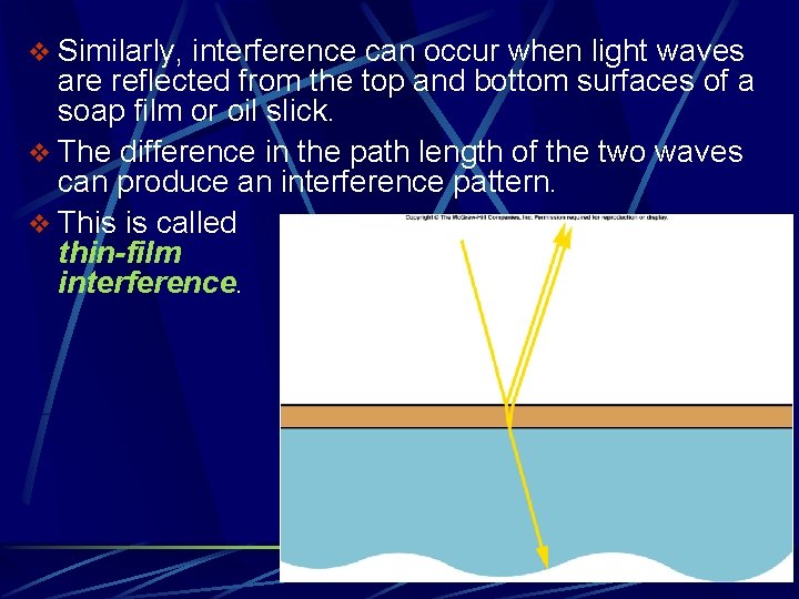 v Similarly, interference can occur when light waves are reflected from the top and v Similarly, interference can occur when light waves are reflected from the top and