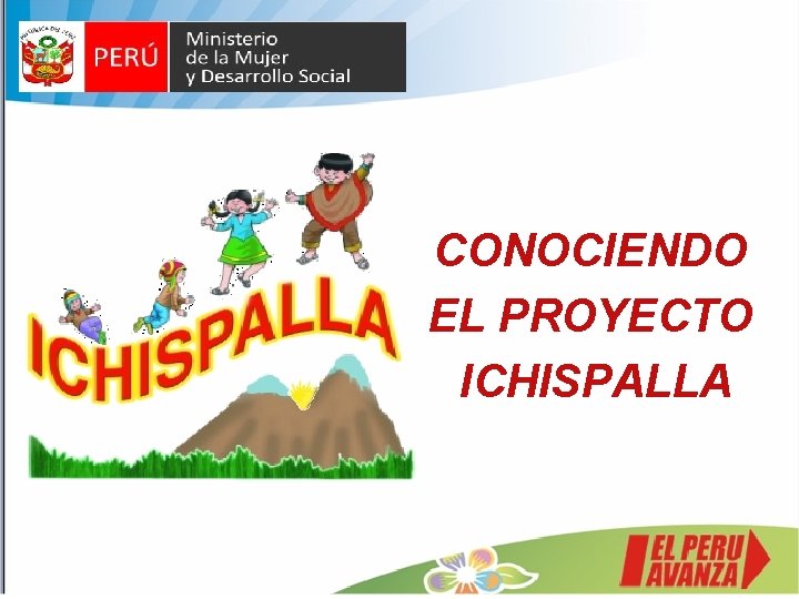 CONOCIENDO EL PROYECTO ICHISPALLA 