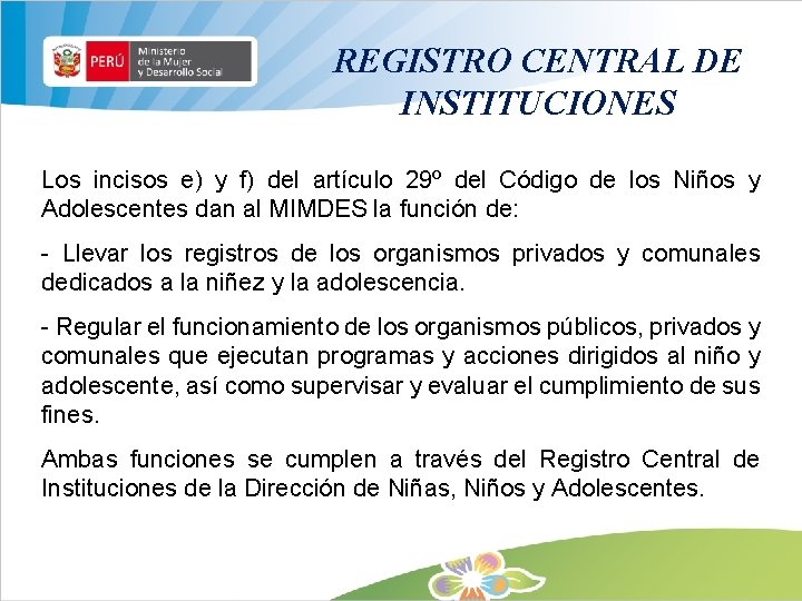 REGISTRO CENTRAL DE INSTITUCIONES Los incisos e) y f) del artículo 29º del Código