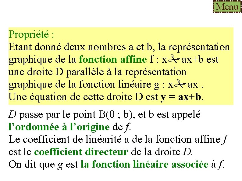  Menu Propriété : Etant donné deux nombres a et b, la représentation graphique