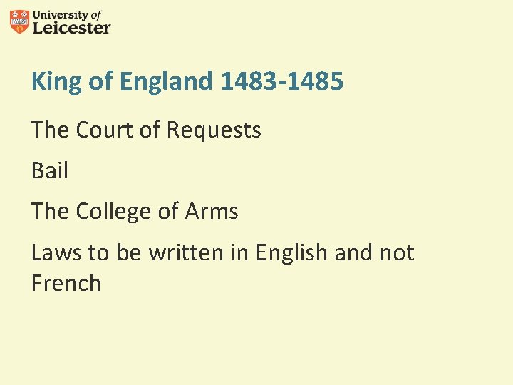King of England 1483 -1485 The Court of Requests Bail The College of Arms