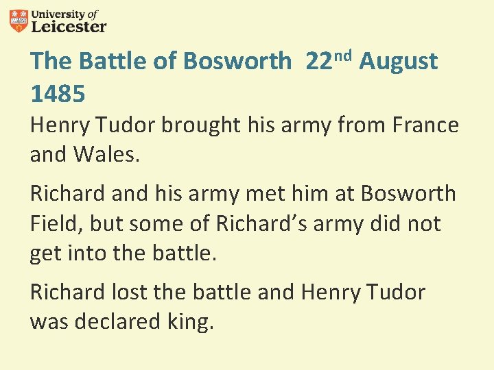 The Battle of Bosworth 22 nd August 1485 Henry Tudor brought his army from