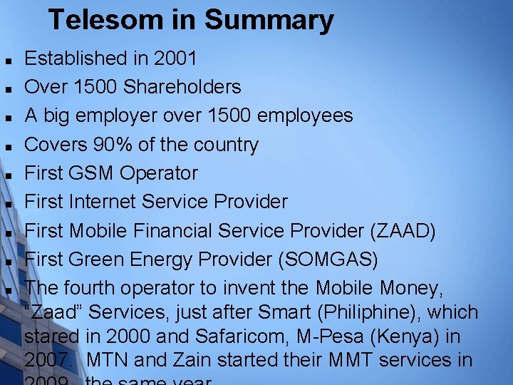 Telesom in Summary n n n n n Established in 2001 Over 1500 Shareholders