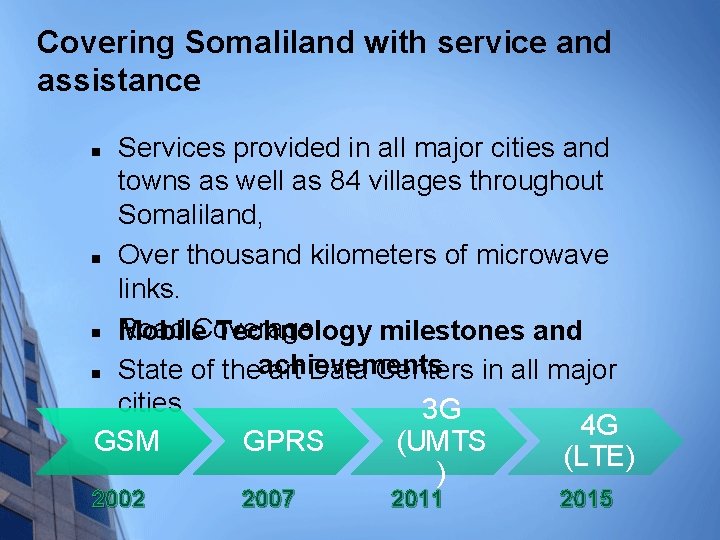 Covering Somaliland with service and assistance Services provided in all major cities and towns