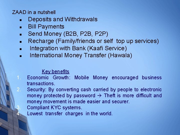 ZAAD in a nutshell n n n Deposits and Withdrawals Bill Payments Send Money