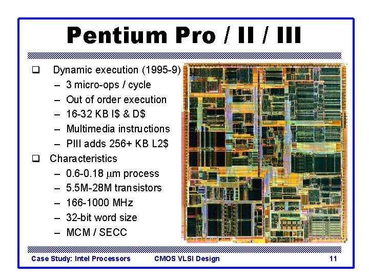 Pentium Pro / III q Dynamic execution (1995 -9) – 3 micro-ops / cycle Pentium Pro / III q Dynamic execution (1995 -9) – 3 micro-ops / cycle