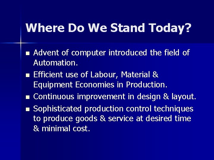 Where Do We Stand Today? n n Advent of computer introduced the field of Where Do We Stand Today? n n Advent of computer introduced the field of