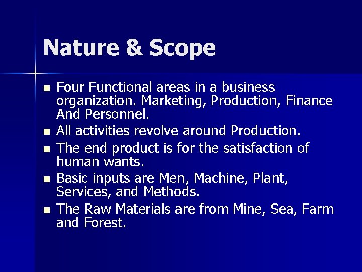 Nature & Scope n n n Four Functional areas in a business organization. Marketing, Nature & Scope n n n Four Functional areas in a business organization. Marketing,